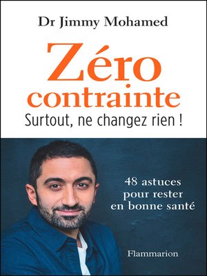 cover image of Zéro contrainte. Surtout, ne changez rien !